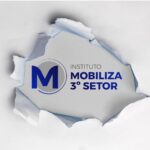 Lançamento do Edital de Investimento Social – Instituto Mobiliza 3º Setor